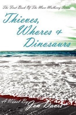 Thieves, Whores & Dinosaurs