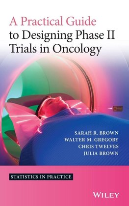 A Practical Guide to Designing Phase II Trials in Oncology