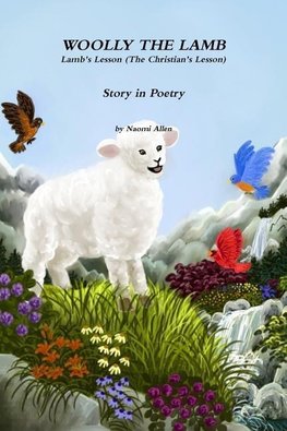 Woolly The Lamb - Lamb's Lesson (The Christian's Lesson) Story in Poetry