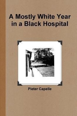 A Mostly White Year in a Black Hospital