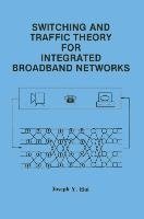 Switching and Traffic Theory for Integrated Broadband Networks