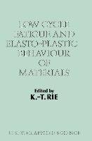 Low Cycle Fatigue and Elasto-Plastic Behaviour of Materials