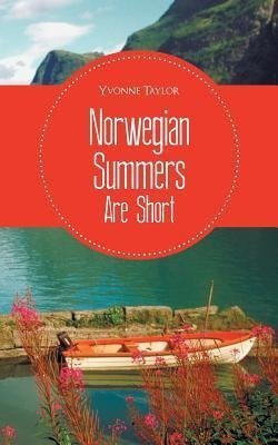 Norwegian Summers Are Short