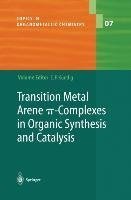 Transition Metal Arene ¿-Complexes in Organic Synthesis and Catalysis