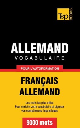 Vocabulaire Français-Allemand pour l'autoformation - 9000 mots
