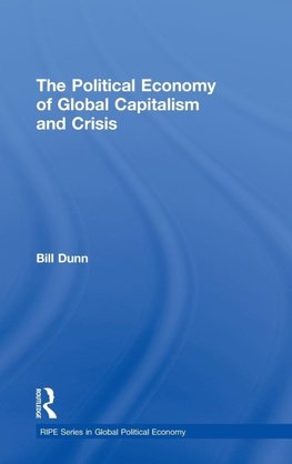 The Political Economy of Global Capitalism and Crisis