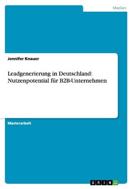 Leadgenerierung in Deutschland: Nutzenpotential für B2B-Unternehmen