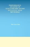 Performance Analysis of Telecommunications and Local Area Networks