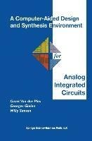 A Computer-Aided Design and Synthesis Environment for Analog Integrated Circuits