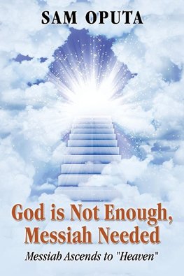 God Is Not Enough, Messiah Needed