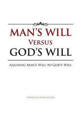 Man's Will Versus God's Will