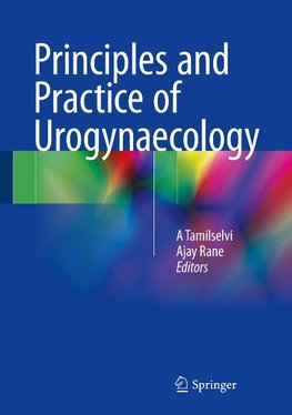 Principles and Practice of Urogynaecology