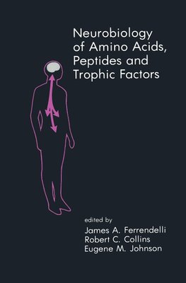 Neurobiology of Amino Acids, Peptides and Trophic Factors