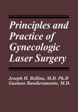 Principles and Practice of Gynecologic Laser Surgery