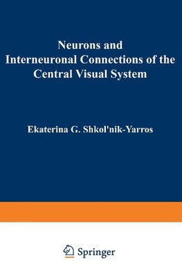 Neurons and Interneuronal Connections of the Central Visual System