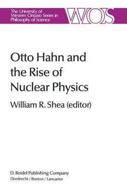 Otto Hahn and the Rise of Nuclear Physics
