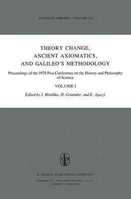 Theory Change, Ancient Axiomatics, and Galileo's Methodology