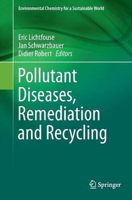 Pollutant Diseases, Remediation and Recycling