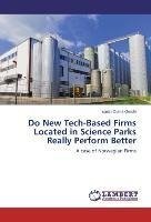 Do New Tech-Based Firms Located in Science Parks Really Perform Better