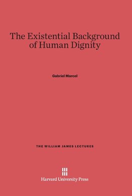 The Existential Background of Human Dignity