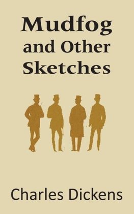 Mudfog and Other Sketches