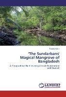 'The Sundarbans' Magical Mangrove of Bangladesh