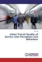Urban Transit Quality of Service: User Perception and Behaviour