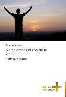 No perdamos el don de la vida