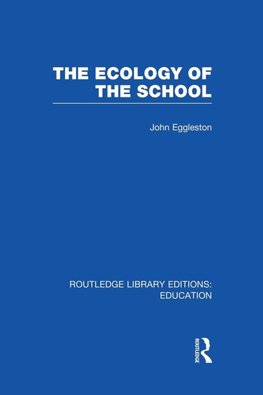 The Ecology of the School