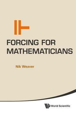 FORCING FOR MATHEMATICIANS