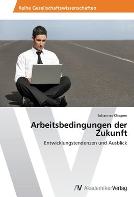 Arbeitsbedingungen der Zukunft