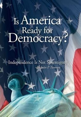 Is America Ready for Democracy?
