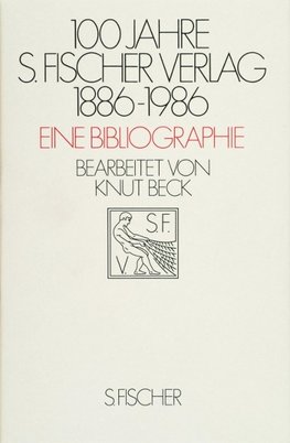 Hundert Jahre S. Fischer Verlag 1886 - 1986. Eine Bibliographie