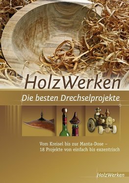 HolzWerken  Die besten Drechselprojekte