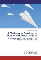 A Platform to Develop for Unmanned Aerial Vehicles
