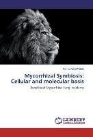 Mycorrhizal Symbiosis: Cellular and molecular basis