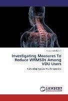 Investigating Measures To Reduce WRMSDs Among VDU Users