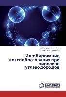 Ingibirowanie koxoobrazowaniq pri pirolize uglewodorodow