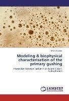 Modeling & biophysical characterisation of the primary gushing