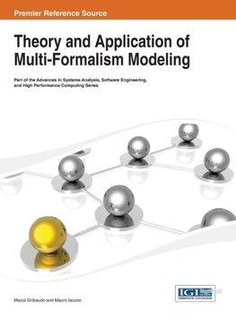Theory and Application of Multi-Formalism Modeling