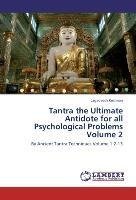 Tantra the Ultimate Antidote for all Psychological Problems Volume 2