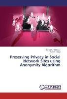 Preserving Privacy in Social Network Sites using Anonymity Algorithm