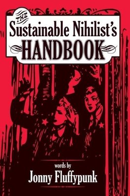 The Sustainable Nihilist's Handbook