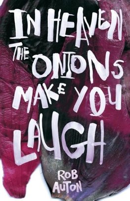In Heaven The Onions Make You Laugh