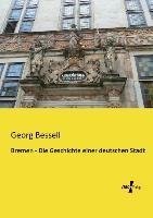 Bremen - Die Geschichte einer deutschen Stadt