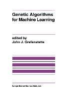 Genetic Algorithms for Machine Learning