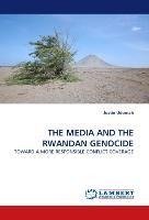 THE MEDIA AND THE RWANDAN GENOCIDE