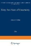 Sixty-Two Years of Uncertainty