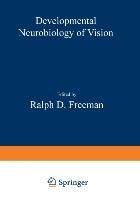 Developmental Neurobiology of Vision