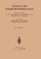 Probleme der Fetalen Endokrinologie